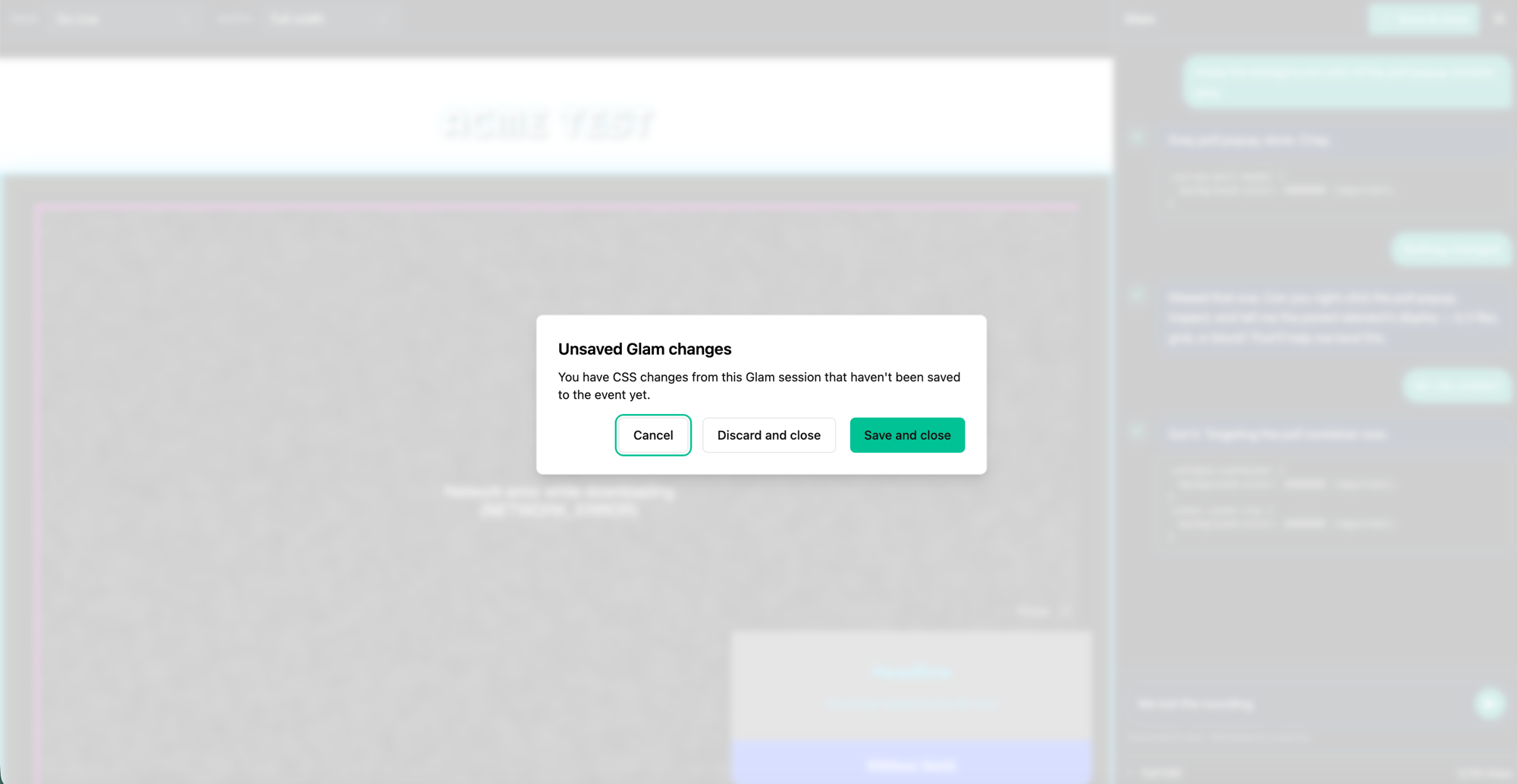 Unsaved Glam changes dialog. Three buttons: Cancel, Discard and close, Save and close.